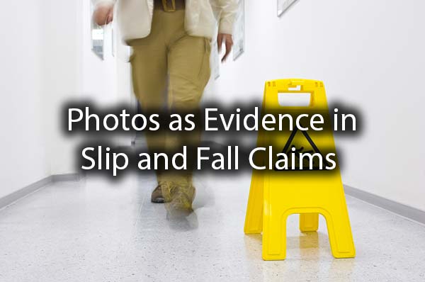 A person walking down a hallway with a wet floor sign and the words, photos as Evidence in Slip and Fall Case.
