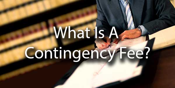 A lawyer working on a document with the words, "what is a contingency fee?"