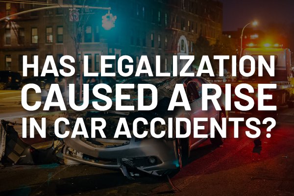 A photo of an accident with the words, "has legalization caused a rise in car accidents?"