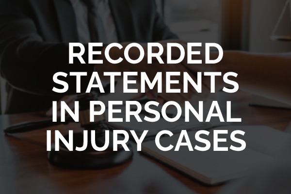 A lawyer sitting down talking and the words, "recorded statements in personal injury cases."