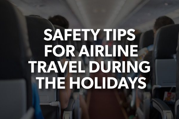 People on an airplane with the words, "Safety Tips for Airline Travel During the Holidays."