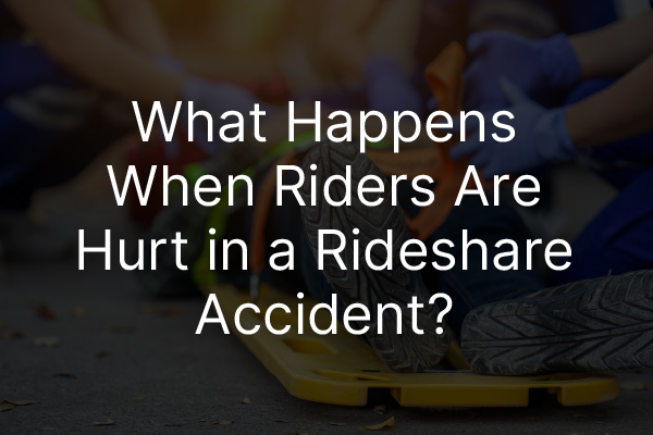 A medical professional putting an injured person on a stretcher with the words, "what happens when riders are hurt in a rideshare accident?"